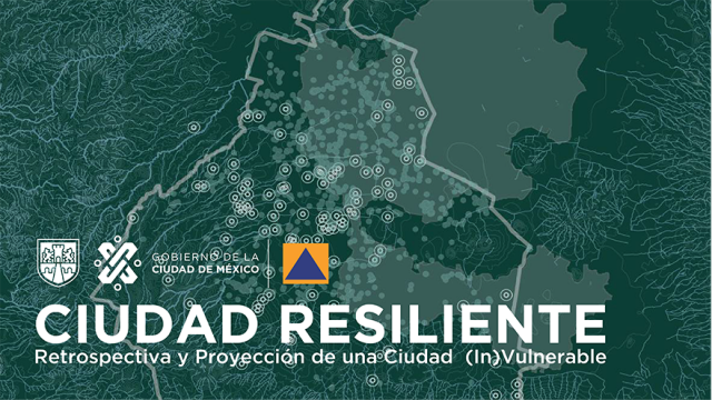 Ciudad Resiliente: Retrospectiva y Proyección de una Ciudad (In)Vulnerable